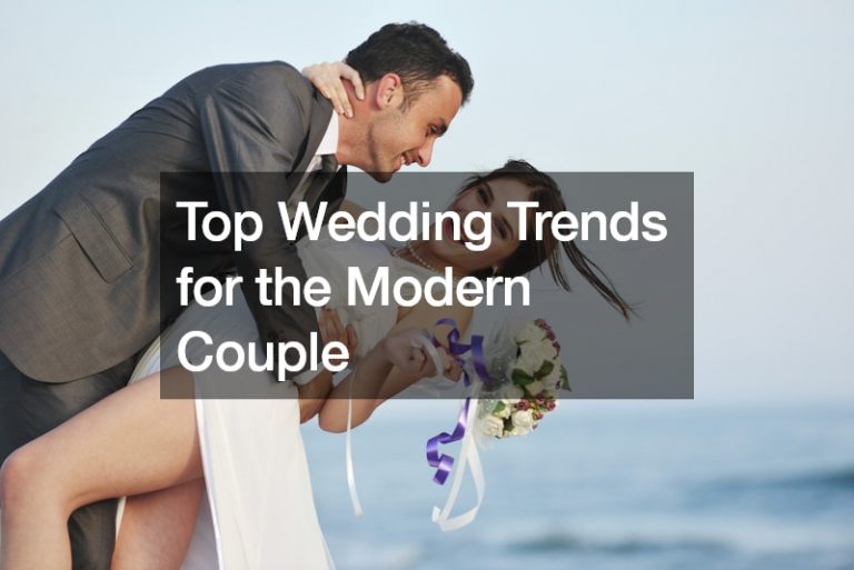 Top Wedding Trends for the Modern Couple